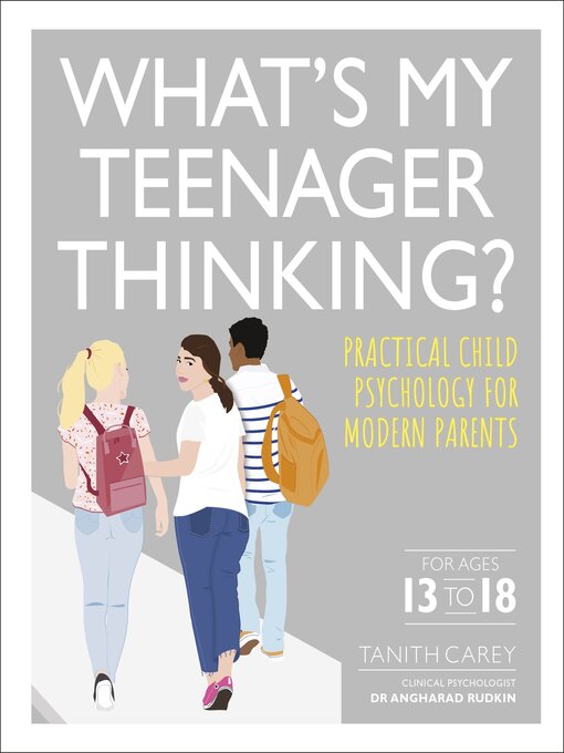 Title details for What's My Teenager Thinking? by Tanith Carey - Available